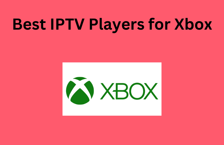 Best IPTV Players for Xbox