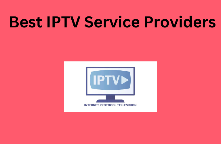 Best IPTV Service Providers