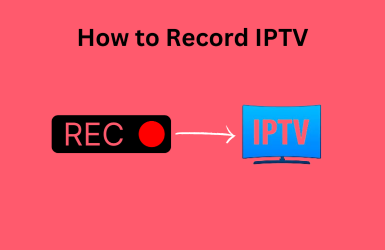 How to Record IPTV - Featured Image