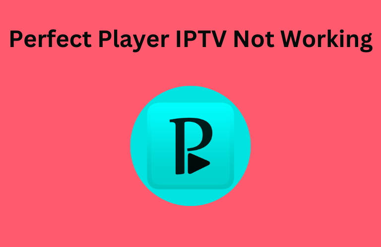 Perfect Player IPTV Not Working