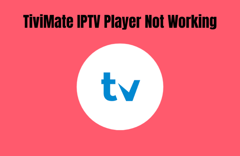 TiviMate IPTV Player Not Working - Featured Image