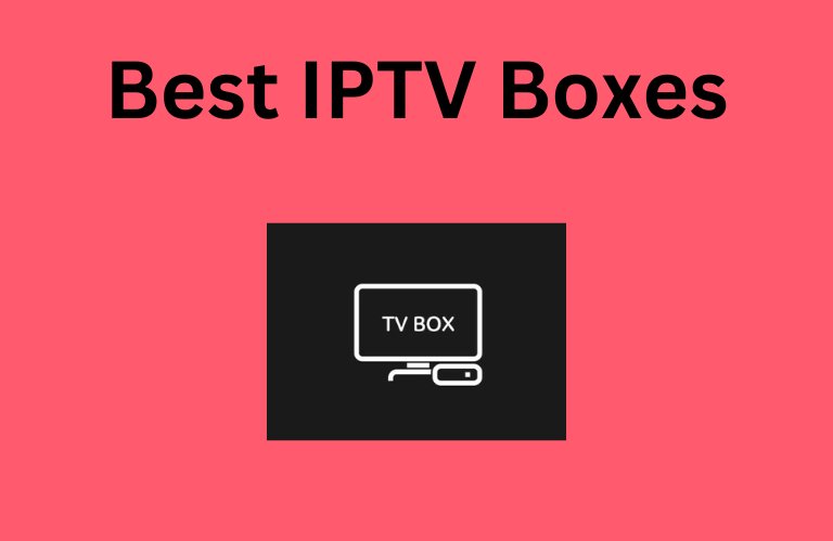 Best IPTV Boxes