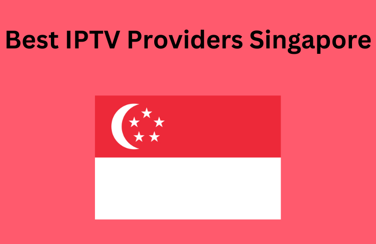 Best IPTV Providers Singapore