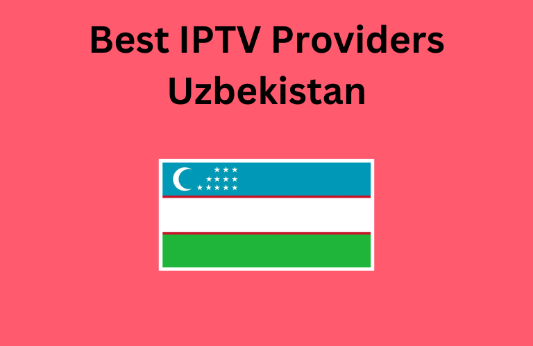 Best IPTV Providers Uzbekistan