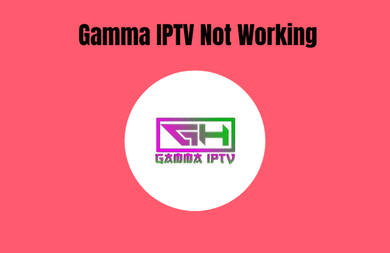 Gamma IPTV Not Working - Featured Image