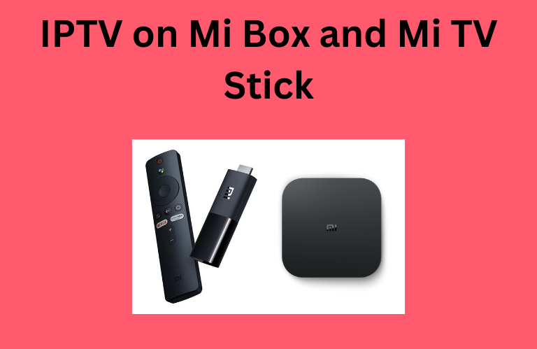 IPTV on Mi Box and Mi TV Stick