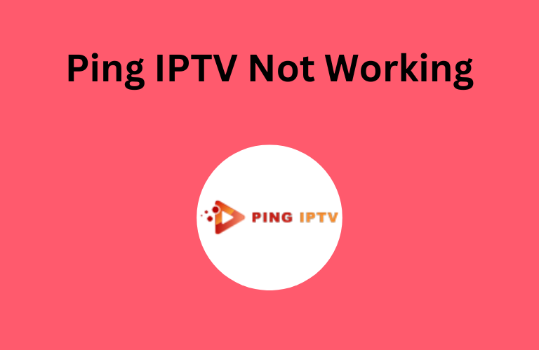 Ping IPTV Not Working