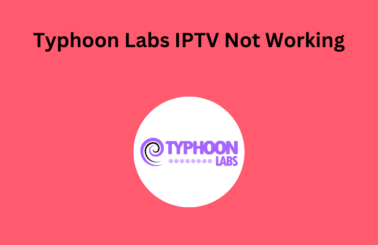 Typhoon Labs IPTV Not Working