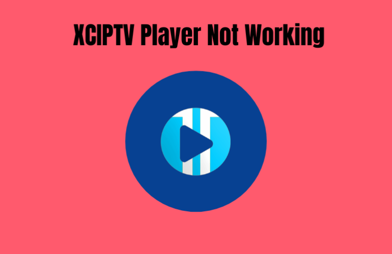 XCIPTV Not Working - Featured Image