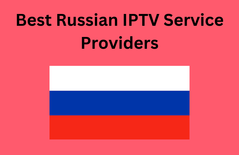 Best Russian IPTV Service Providers