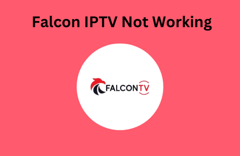 Falcon IPTV Not Working - Featured Image