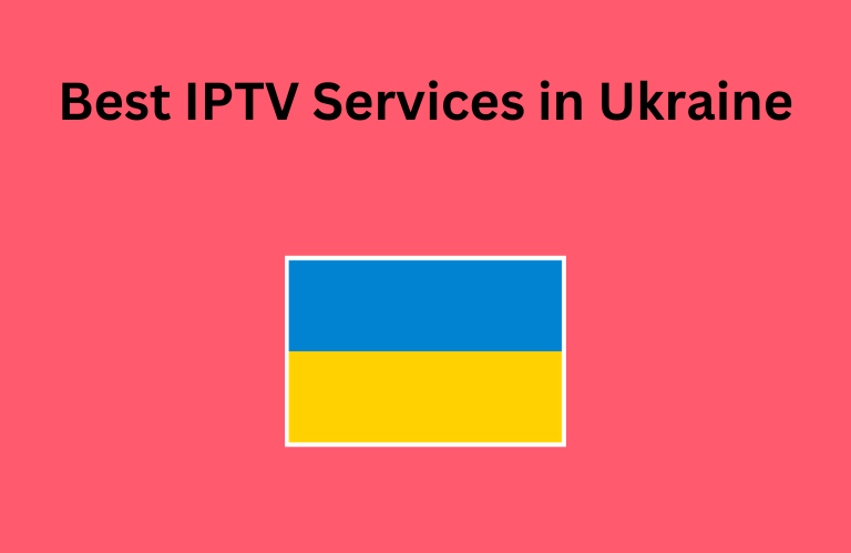 Best IPTV Services Ukraine