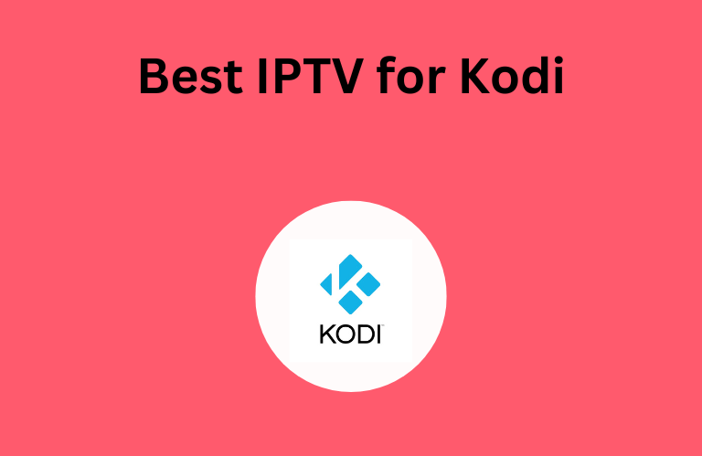 Best IPTV for Kodi