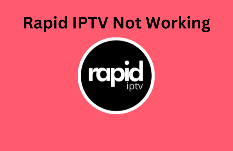 Rapid IPTV Not Working