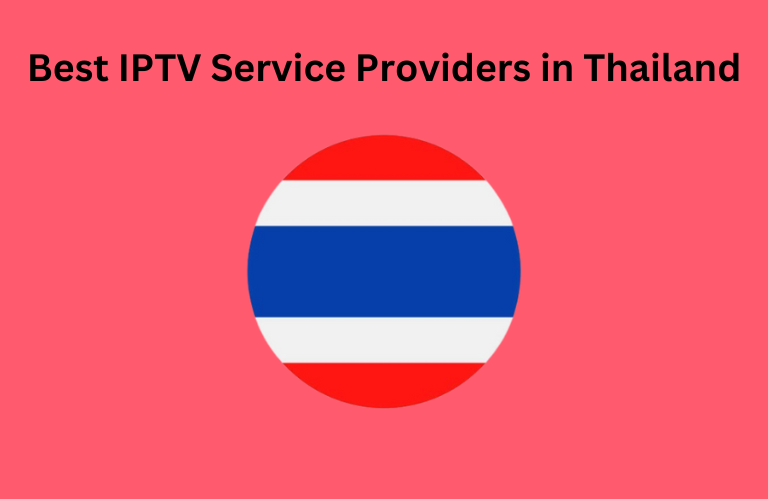 Best IPTV Service Providers in Thailand